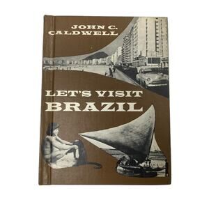 Vintage John C Caldwell Lets Visit Brazil 1966 Hardcover Book